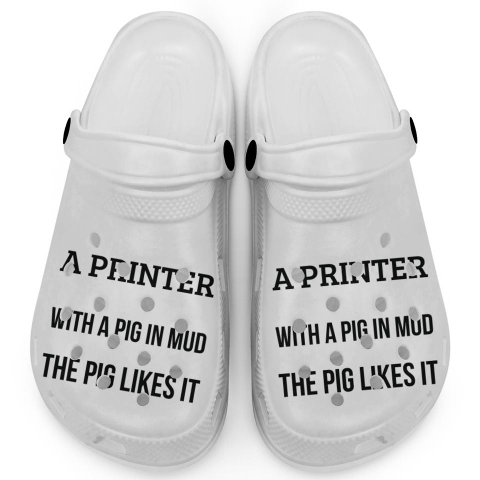 Crocs Printer, Like Arguing With A Pig In Mud Crocs